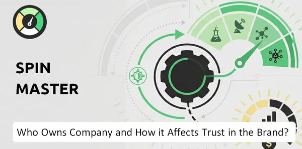 Who Owns Spin Master Company and How Does Ownership Affect Trust in the Brand?