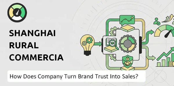 How Does Shanghai Rural Commercial Bank Company Turn Brand Trust Into Sales and Demand?