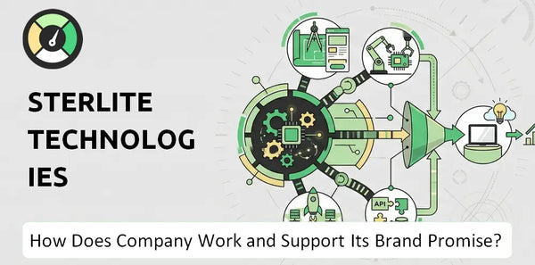How Does Sterlite Technologies Company Work?