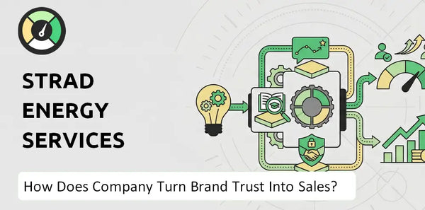How Does Strad Energy Services Ltd. Company Turn Brand Trust Into Sales and Demand?