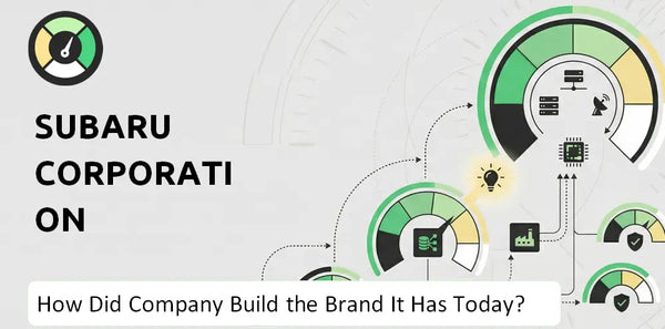 How Did Subaru Corporation Company Build the Brand It Has Today?