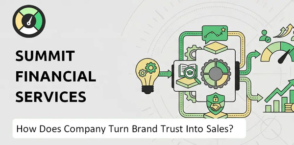 How Does Summit Financial Services Group Company Turn Brand Trust Into Sales and Demand?