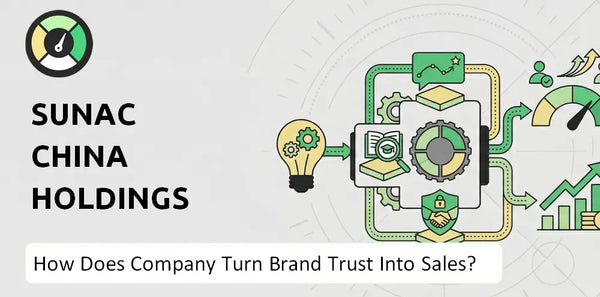 How Does Sunac China Holdings Company Turn Brand Trust Into Sales and Demand?