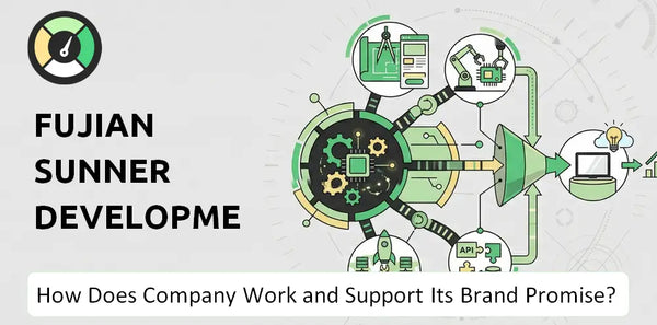 How Does Fujian Sunner Development Company Work and Support Its Brand Promise?