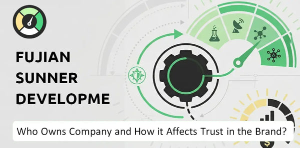 Who Owns Fujian Sunner Development Company and How Does Ownership Affect Trust in the Brand?