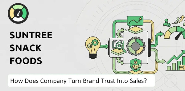 How Does SunTree Snack Foods Company Turn Brand Trust Into Sales and Demand?