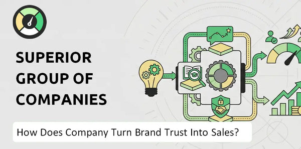 How Does Superior Group of Companies Company Turn Brand Trust Into Sales and Demand?