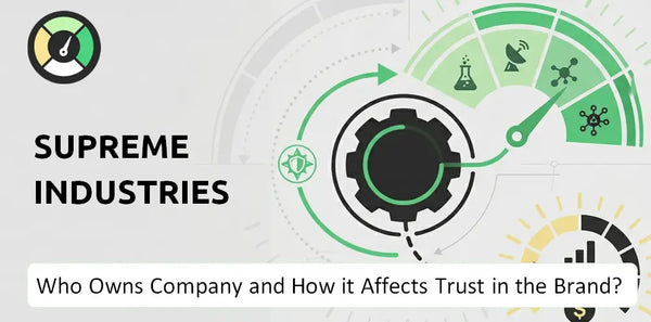 Who Owns Supreme Industries  Company and How Does Ownership Affect Trust in the Brand?