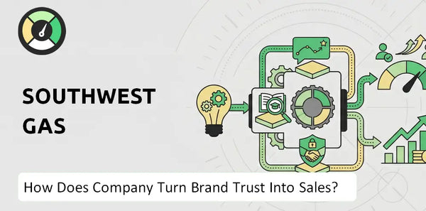 How Does Southwest Gas Company Turn Brand Trust Into Sales and Demand?