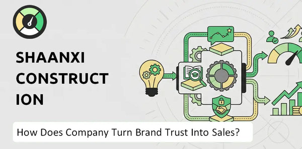 How Does Shaanxi Construction Engineering Group Company Turn Brand Trust Into Sales and Demand?