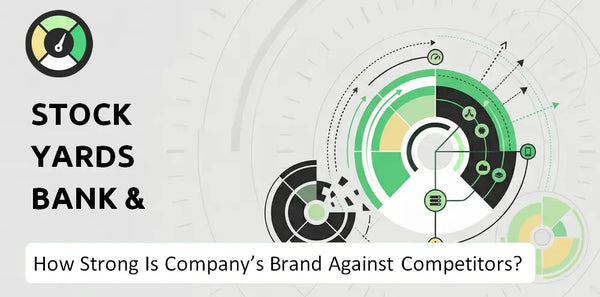 How Strong Is Stock Yards Bank & Trust Company's Brand Position Against Competitors?