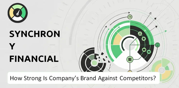 How Strong Is Synchrony Financial Company's Brand Position Against Competitors?