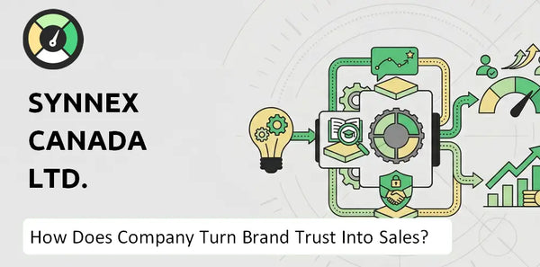 How Does Synnex Canada Ltd. Company Turn Brand Trust Into Sales and Demand?