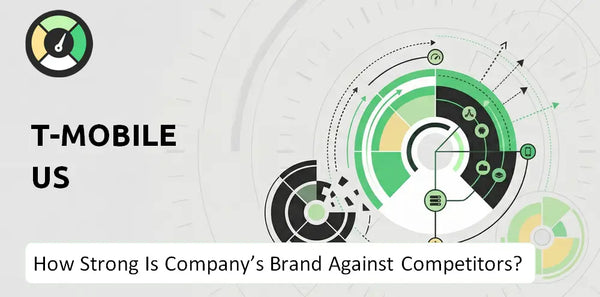 How Strong Is T-Mobile US Company's Brand Position Against Competitors?