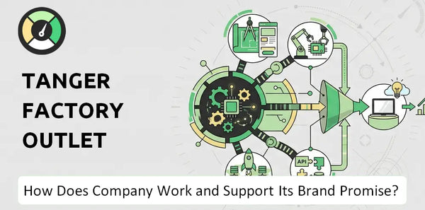 How Does Tanger Factory Outlet Centers Company Work and Support Its Brand Promise?