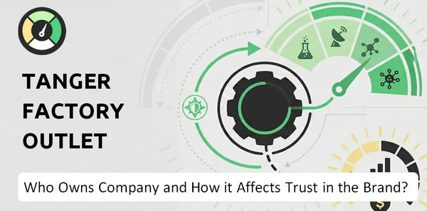 Who Owns Tanger Factory Outlet Centers Company and How Does Ownership Affect Trust in the Brand?