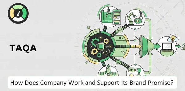 How Does TAQA Company Work and Support Its Brand Promise?