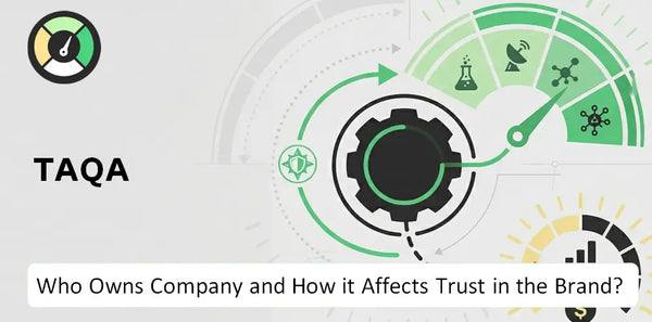 Who Owns TAQA Company and How Does Ownership Affect Trust in the Brand?