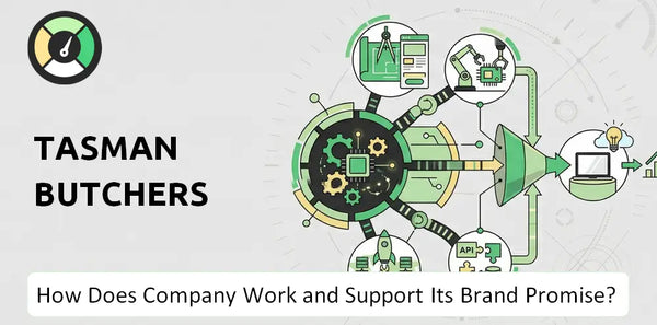 How Does Tasman Butchers Company Work and Support Its Brand Promise?