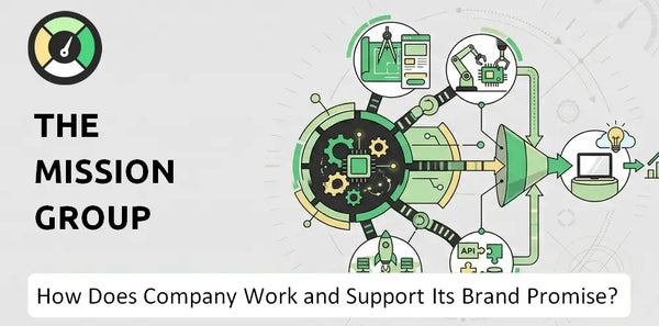 How Does The Mission Group Company Work and Support Its Brand Promise?