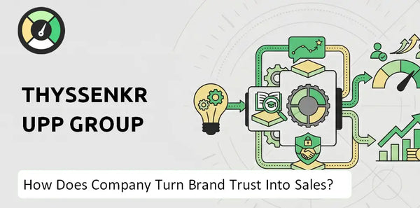How Does ThyssenKrupp Group Company Turn Brand Trust Into Sales and Demand?