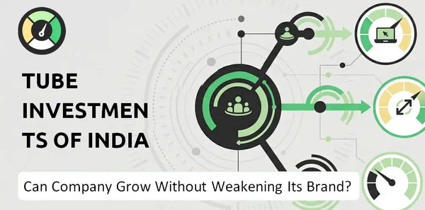 Can Tube Investments of India (TII) Company Grow Without Weakening Its Brand?
