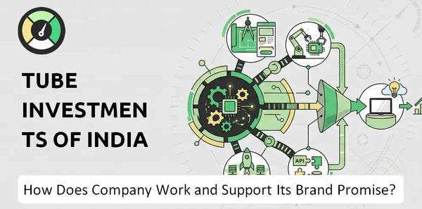 How Does Tube Investments of India (TII) Company Work and Support Its Brand Promise?