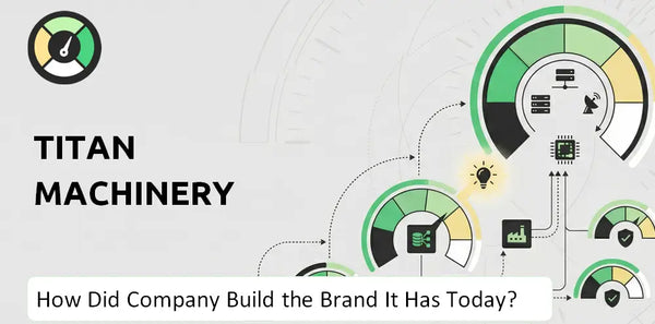 How Did Titan Machinery Company Build the Brand It Has Today?