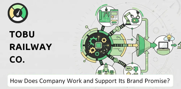 How Does Tobu Railway Co. Company Work and Support Its Brand Promise?