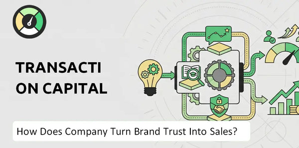 How Does Transaction Capital Company Turn Brand Trust Into Sales and Demand?