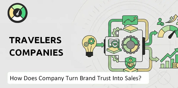 How Does Travelers Companies Company Turn Brand Trust Into Sales and Demand?