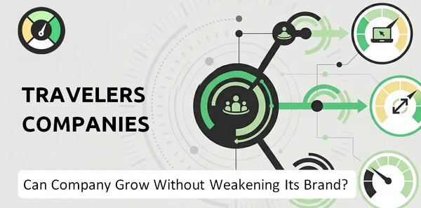 Can Travelers Companies Company Grow Without Weakening Its Brand?