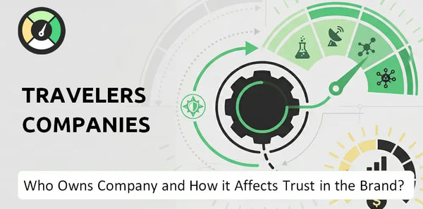 Who Owns Travelers Companies Company and How Does Ownership Affect Trust in the Brand?