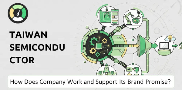 How Does Taiwan Semiconductor Company Work and Support Its Brand Promise?