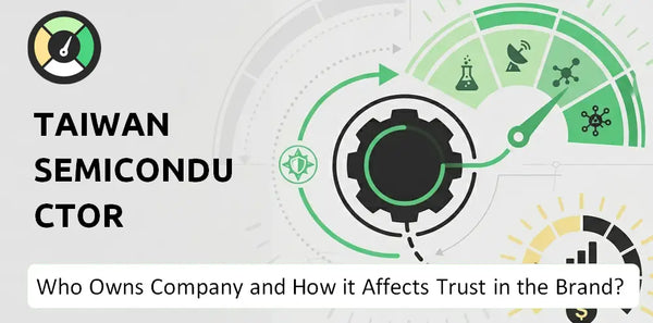 Who Owns Taiwan Semiconductor Company and How Does Ownership Affect Trust in the Brand?