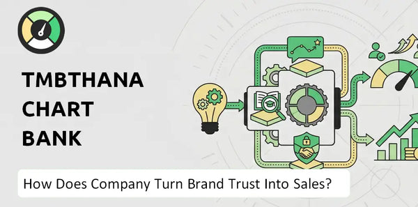 How Does TMBThanachart Bank Company Turn Brand Trust Into Sales and Demand?