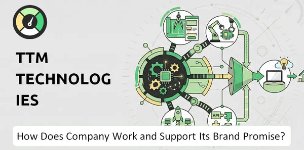 How Does TTM Technologies Company Work and Support Its Brand Promise?