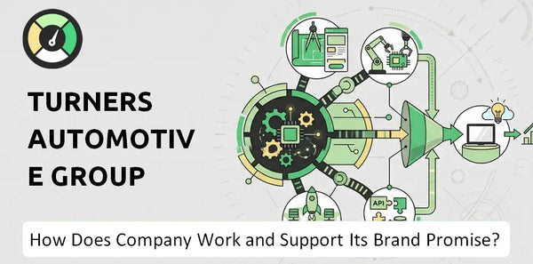How Does Turners Automotive Group Company Work and Support Its Brand Promise?