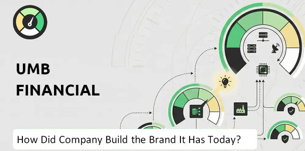 How Did UMB Financial Company Build the Brand It Has Today?