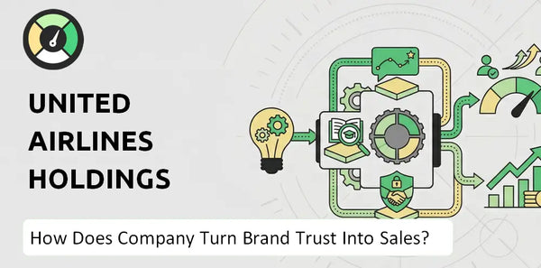 How Does United Airlines Holdings Company Turn Brand Trust Into Sales and Demand?