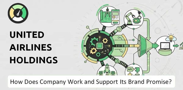 How Does United Airlines Holdings Company Work and Support Its Brand Promise?
