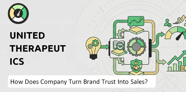 How Does United Therapeutics Company Turn Brand Trust Into Sales and Demand?