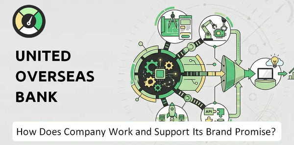 How Does United Overseas Bank Company Work and Support Its Brand Promise?