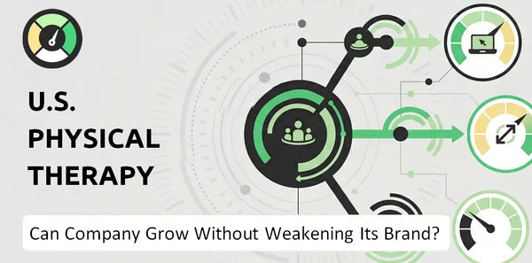 Can U.S. Physical Therapy Company Grow Without Weakening Its Brand?