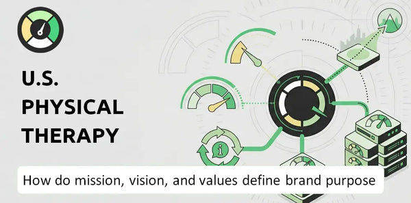 What Do the Mission, Vision, and Values of U.S. Physical Therapy Company Say About Its Brand Purpose?