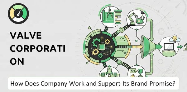 How Does Valve Corporation Company Work and Support Its Brand Promise?