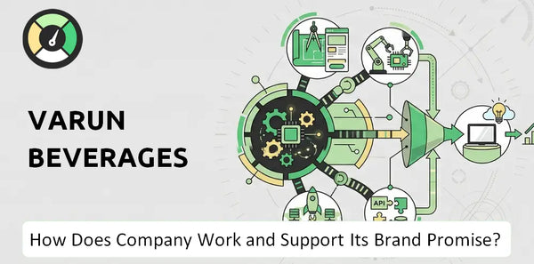 How Does Varun Beverages Company Work and Support Its Brand Promise?