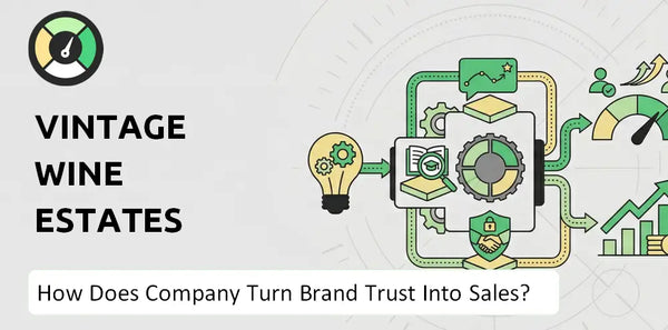 How Does Vintage Wine Estates Company Turn Brand Trust Into Sales and Demand?