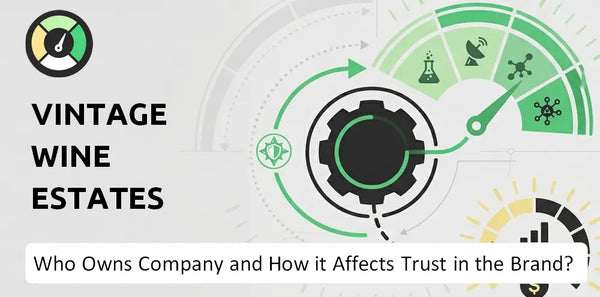 Who Owns Vintage Wine Estates Company and How Does Ownership Affect Trust in the Brand?