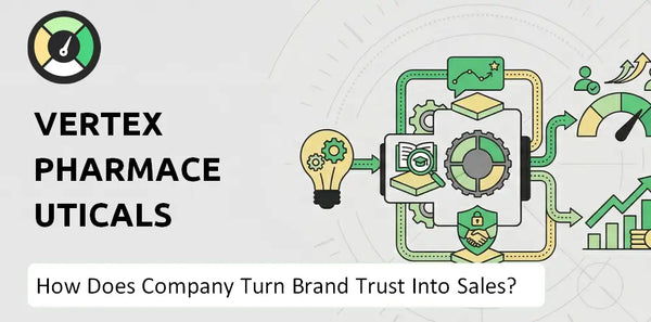 How Does Vertex Pharmaceuticals Company Turn Brand Trust Into Sales and Demand?